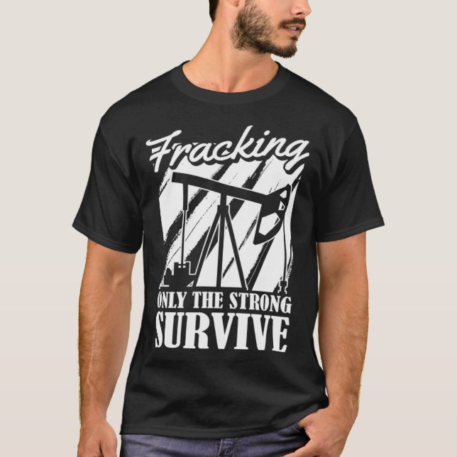 T-shirt Oil Drilling Survive Oilfield Fracker  Fracking (Devant)