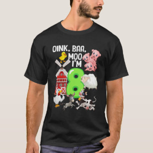 T-shirt Oink Baa Neigh Cluck Moo J'ai 8 ans Vieux thème de