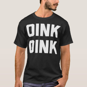 T-shirt Oink Oink funny saying sarcastic novelty cute pig