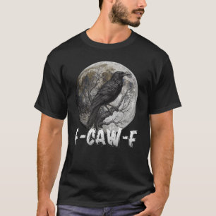 T-shirt Oiseau noir drôle F-Caw-F lune gothique humour adu