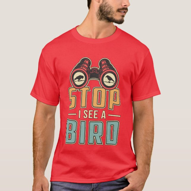 T-shirt Oiseaux observer Retro Stop I See A Bird Watcher f (Devant)