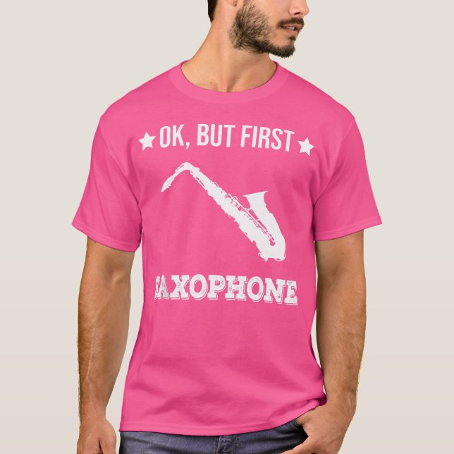 T-shirt Ok But First Saxophone Funny Sax Jazz Player Saxop (Devant)