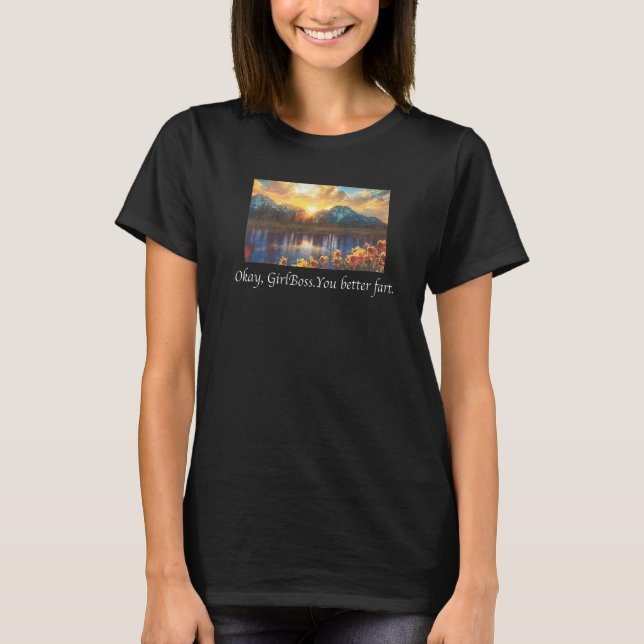 T-shirt Ok GirlBoss Tu ferais mieux de péter (Devant)