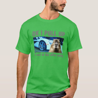 T-shirt Ok I Pull Up Capybara Meme After Party Rap Song ar