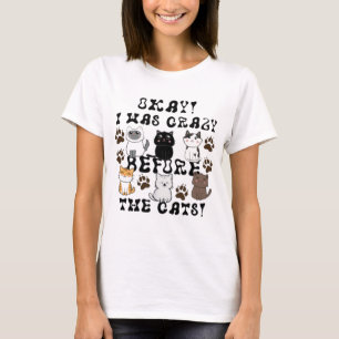 T-shirt Ok ! J'Étais Fou Avant Les Chats ! - Dame au chat