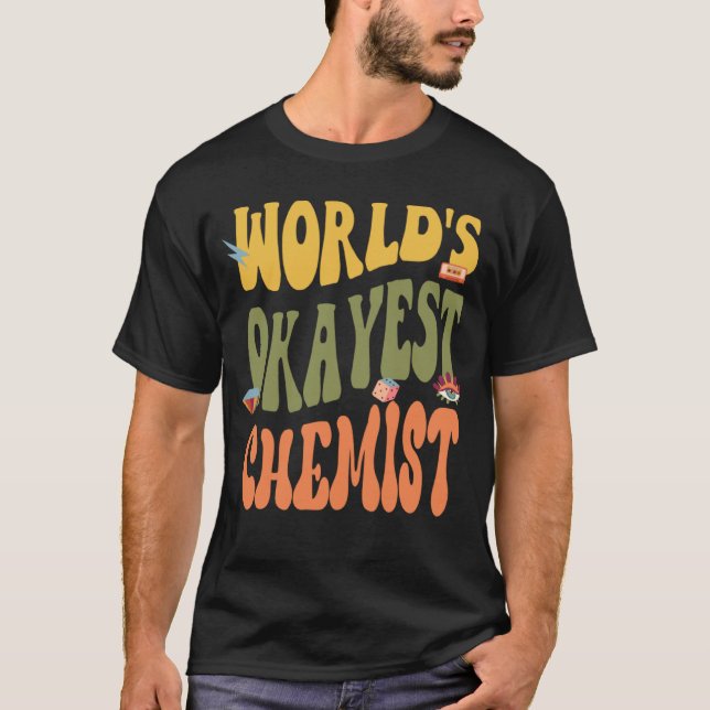 T-shirt Okayest Chemist  60s 70s 80s Retro 90s Classic (Devant)