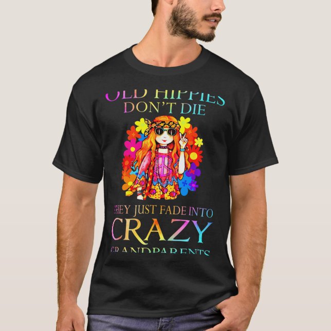 T-shirt Old Hipes Don't Die They Just Fade Into Crazy Gran (Devant)