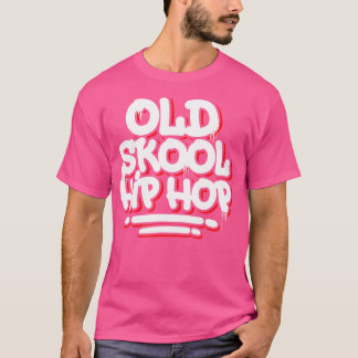 T-shirt Old Skool Hip hop Awesome Old School Hip hop