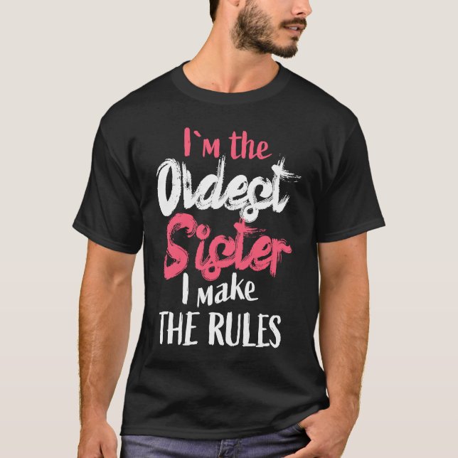 T-shirt Oldest Sister   Sibling Rivalry Quote (Devant)