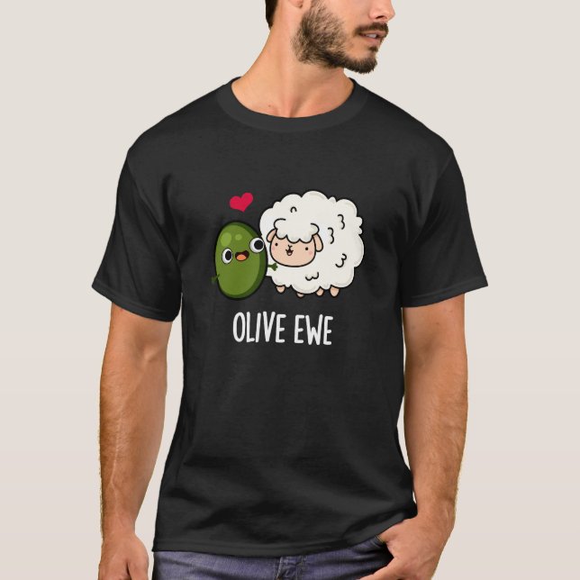 T-shirt Olive Ewe drôle Amour Pun Dark BG (Devant)