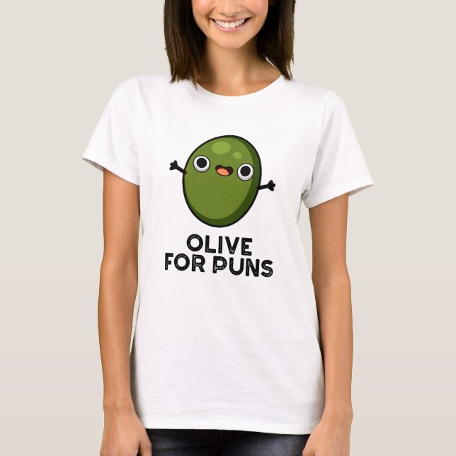 T-shirt Olive Pour Puns Amusant Olive Fruit Pun (Devant)