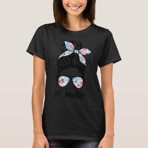 T-shirt Oma Life Messy Hair Bun Fête des mères femmes