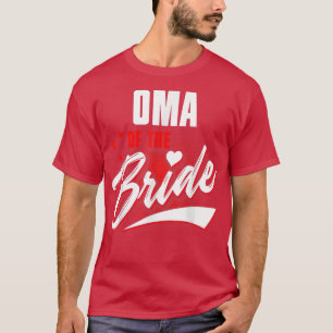 T-shirt Oma Of Bride Wedding Party Matching Bridal Party