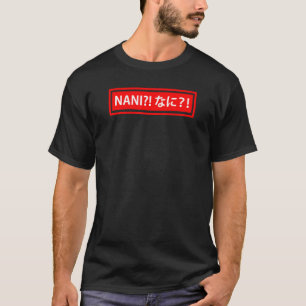 T-shirt Omae Wa Mou Shindeiru Nani Otaku Kanji