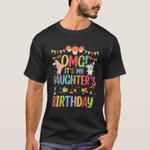 T-shirt OMG C'est l'anniversaire de ma fille Joyeux pour m