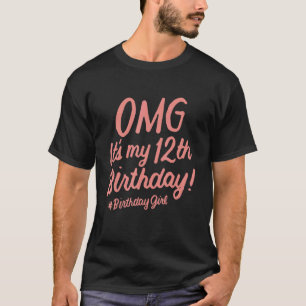 T-shirt Omg C'est mon 12e anniversaire fille de 12 ans