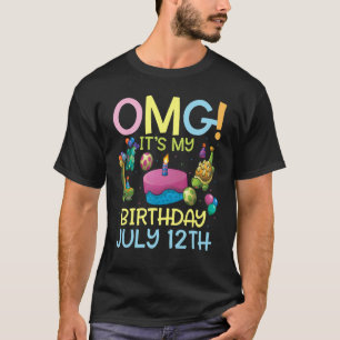 T-shirt Omg C'est mon anniversaire Le 12 Juillet Heureux p