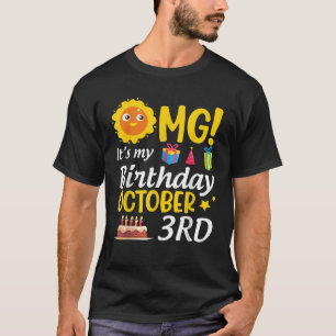 T-shirt OMG C'est mon anniversaire Octobre 3 Octobre Heure