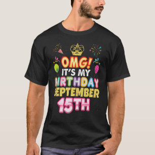T-shirt Omg C'est mon anniversaire Septembre 15 Septembre 