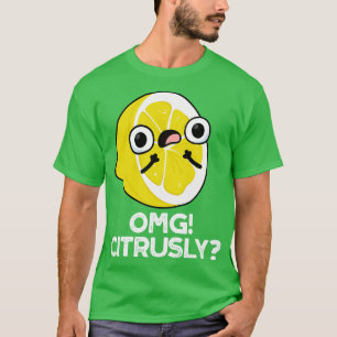 T-shirt OMG Citrusto Cute Fruit Citrus Pun