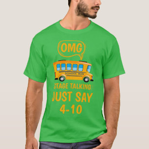 T-shirt Omg étape parlant juste dire 104 Conducteur de bus