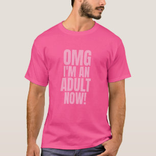 T-shirt Omg Je suis un adulte maintenant 18e anniversaire