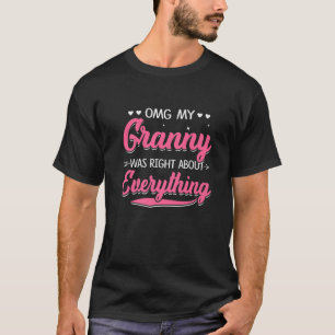 T-shirt OMG Ma Grand-Mère Avait Raison De Tout Ce Que Les 