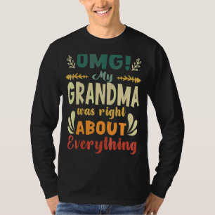 T-shirt Omg Ma grand-mère avait raison sur tout ce que la