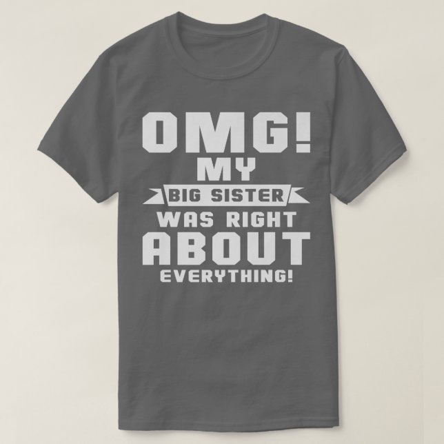 T-shirt OMG Ma Grande Soeur Avait Raison De Tout (Design devant)