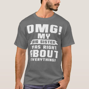 T-shirt OMG Ma Grande Soeur Avait Raison De Tout