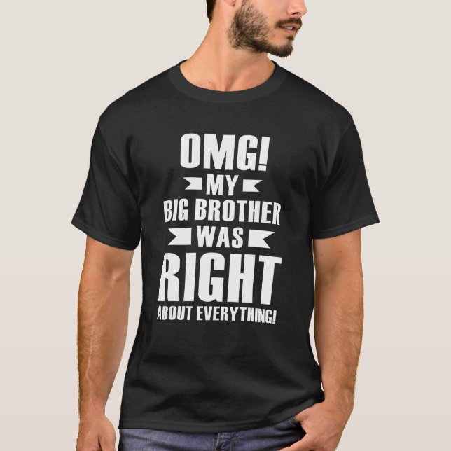 T-shirt Omg Mon Grand Frère Avait Raison De Tout 3 (Devant)