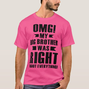 T-shirt OMG Mon Grand Frère Avait Raison De Tout Prem