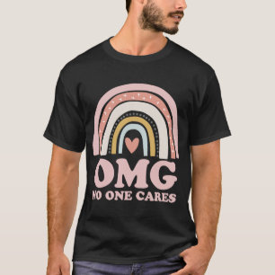 T-shirt OMG Personne ne se soucie de l'arc-en-ciel sarcast