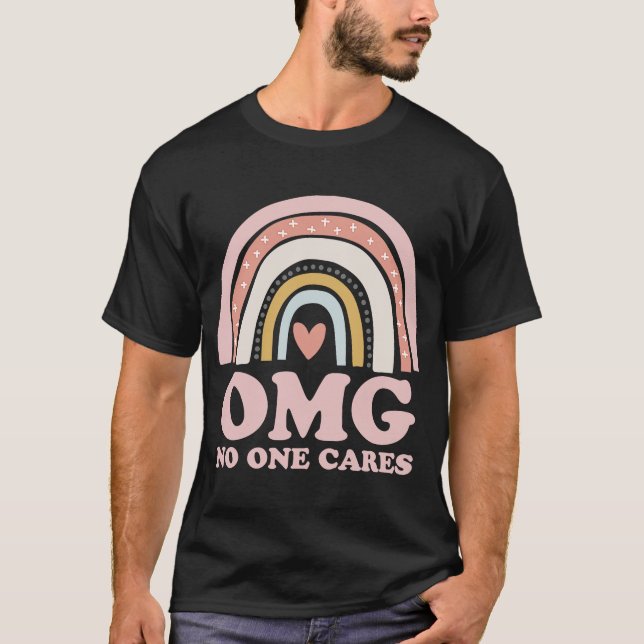 T-shirt OMG Personne ne se soucie de l'arc-en-ciel sarcast (Devant)