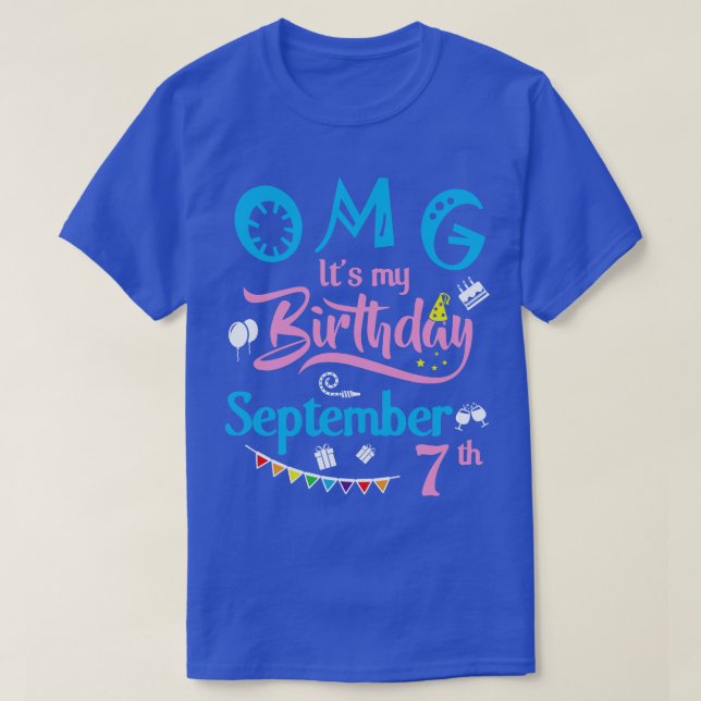 T-shirt OMG Son Anniversaire Le 7 Septembre Joyeux Anniver (Design devant)