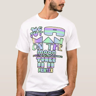 T-shirt On a mis un homme sur la lune mais je ne peux pas