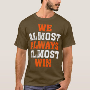 T-shirt On A Presque Toujours Gagné Des Fans Amusants 1