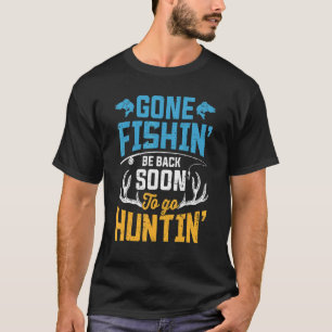 T-shirt On A Pris La Pêche Pour Revenir Bientôt À Huntin'