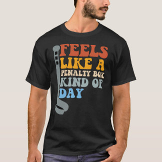 T-shirt On dirait une journée en banc des pénalités Drôle
