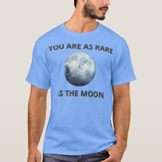 T-shirt on est aussi rare que la lune