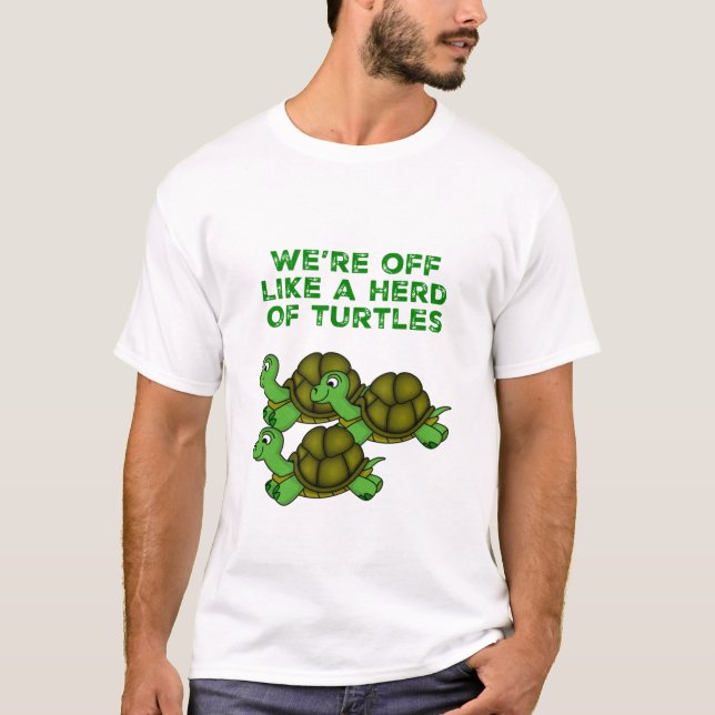 T-shirt On est comme un troupeau de tortues Drôle design (Devant)