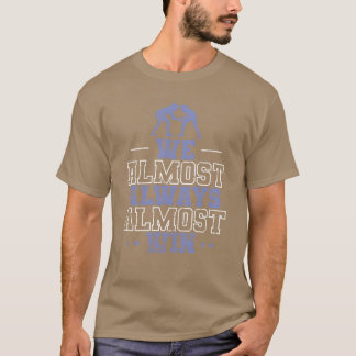 T-shirt On Gagne Presque Toujours Presque Show Fight ami