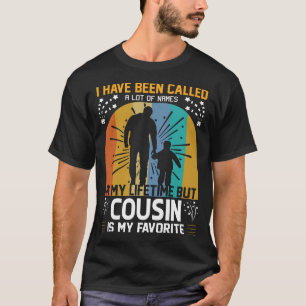 T-shirt On M'A Appelé Beaucoup De Noms Mais La COUSIN Est 