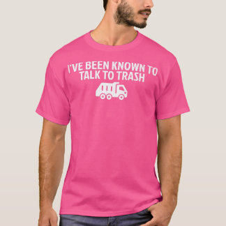 T-shirt On M'A Connu Pour Parler À Trash Garbage Truck Dis