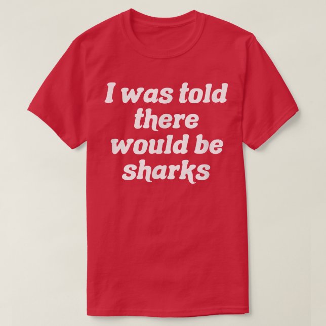 T-shirt On M'A Dit Qu'Il Y Aurait Des Requins (Design devant)