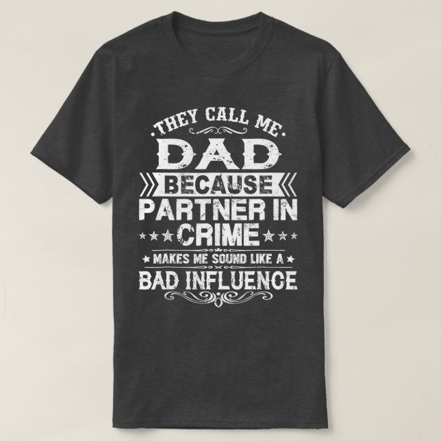 T-shirt On M'Appelle Papa Parce Qu'On Est Partenaire Dans  (Design devant)
