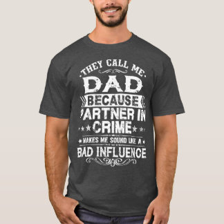 T-shirt On M'Appelle Papa Parce Qu'On Est Partenaire Dans 