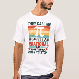T-shirt On m'appelle Pi parce que je suis irrationnel Drôl