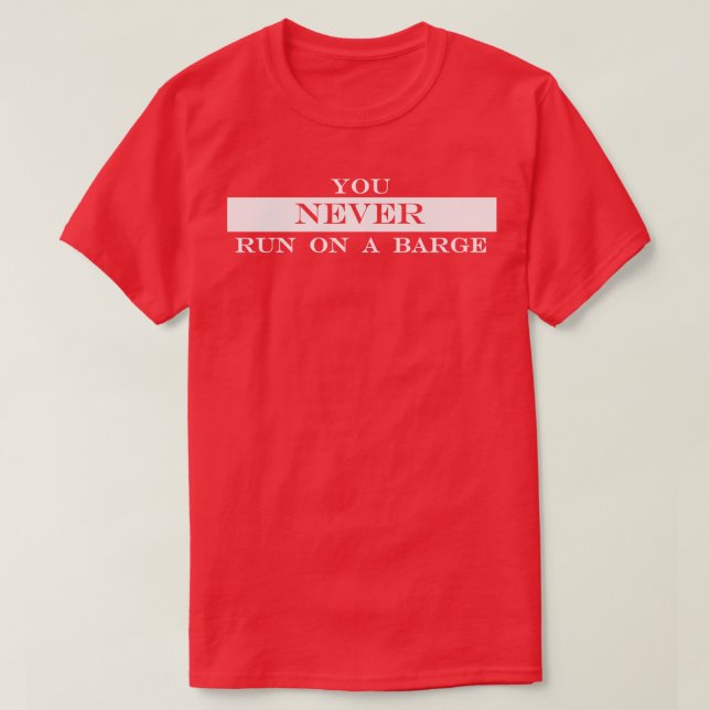 T-shirt on ne court jamais sur une péniche (Design devant)