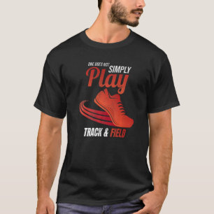 T-shirt On Ne Joue Pas Simplement La Piste Et Le Champ